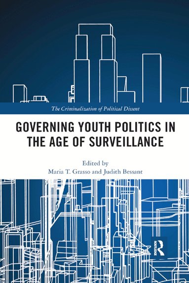 Maria Grasso, Judith Bessant - Governing Youth Politics in the Age of Surveillance, Häftad