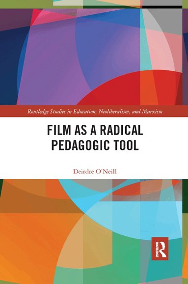 Deirdre O'Neill - Film as a Radical Pedagogic Tool, Häftad