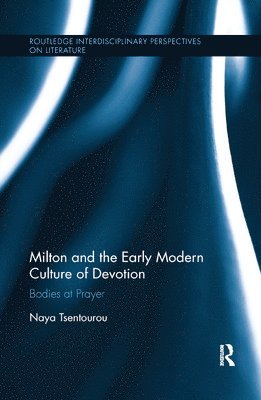 Milton and the Early Modern Culture of Devotion 1
