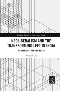 bokomslag Neoliberalism and the Transforming Left in India