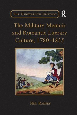 bokomslag The Military Memoir and Romantic Literary Culture, 17801835