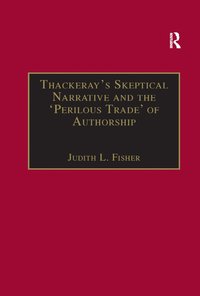 bokomslag Thackeray?s Skeptical Narrative and the ?Perilous Trade? of Authorship