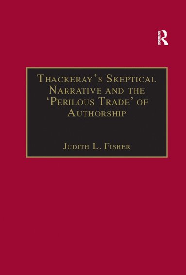bokomslag Thackeray?s Skeptical Narrative and the ?Perilous Trade? of Authorship