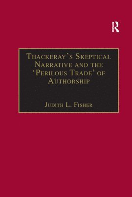 Thackerays Skeptical Narrative and the Perilous Trade of Authorship 1