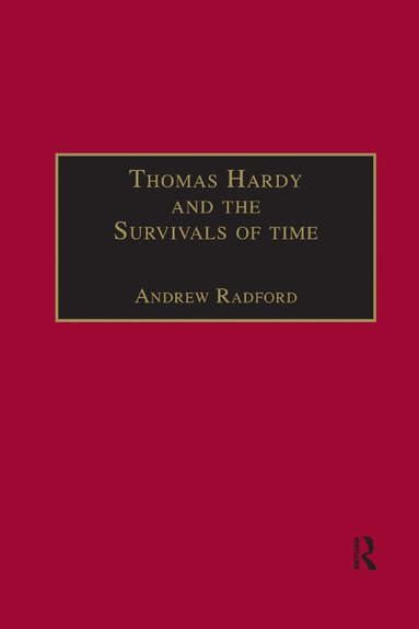 Andrew Radford - Thomas Hardy and the Survivals of Time, Häftad