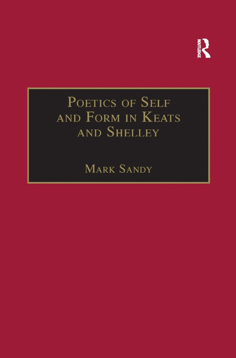 Poetics of Self and Form in Keats and Shelley 1