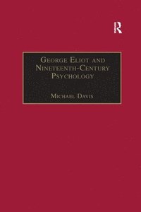 bokomslag George Eliot and Nineteenth-Century Psychology