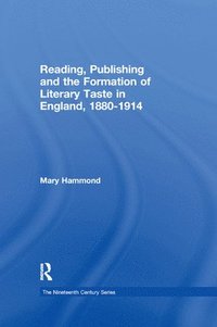 bokomslag Reading, Publishing and the Formation of Literary Taste in England, 1880-1914