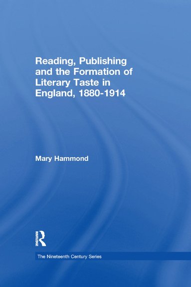 bokomslag Reading, Publishing and the Formation of Literary Taste in England, 1880-1914