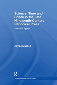 bokomslag Science, Time and Space in the Late Nineteenth-Century Periodical Press