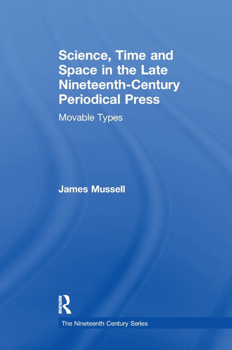 Science, Time and Space in the Late Nineteenth-Century Periodical Press 1