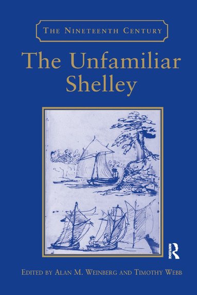 Timothy Webb, Alan M. Weinberg - Unfamiliar Shelley, Häftad
