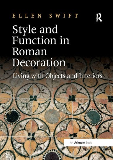 Ellen Swift - Style and Function in Roman Decoration, Häftad