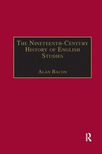 bokomslag The Nineteenth-Century History of English Studies