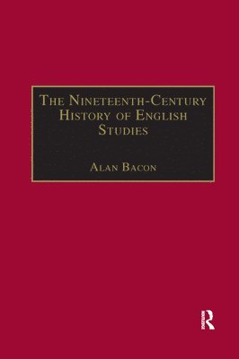 bokomslag The Nineteenth-Century History of English Studies