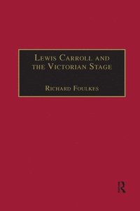 bokomslag Lewis Carroll and the Victorian Stage