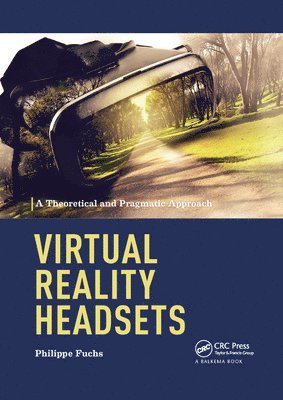 bokomslag Virtual Reality Headsets - A Theoretical and Pragmatic Approach