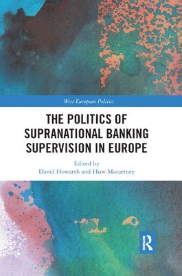 bokomslag The Politics of Supranational Banking Supervision in Europe