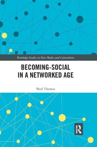 Neal Thomas - Becoming-Social in a Networked Age, Häftad