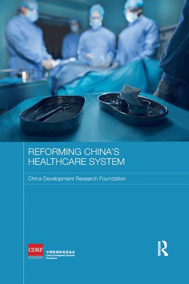 China Development Research Foundation - Reforming China's Healthcare System, Häftad