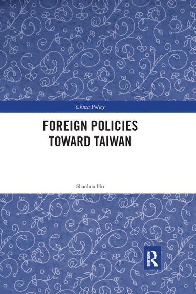 bokomslag Foreign Policies toward Taiwan