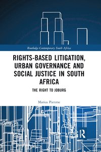 bokomslag Rights-based Litigation, Urban Governance and Social Justice in South Africa