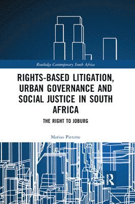 Rights-based Litigation, Urban Governance and Social Justice in South Africa 1