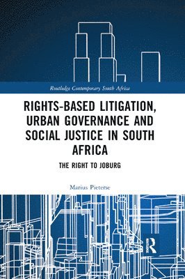 Marius Pieterse - Rights-based Litigation, Urban Governance and Social Justice in South Africa, Häftad