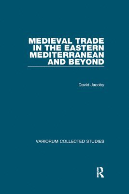 Medieval Trade in the Eastern Mediterranean and Beyond 1