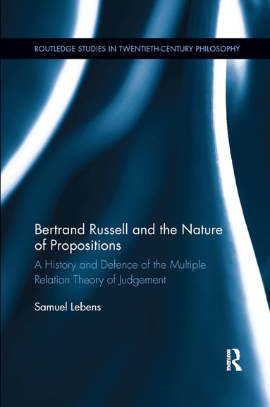 Samuel Lebens - Bertrand Russell and the Nature of Propositions, Häftad