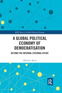 bokomslag A Global Political Economy of Democratisation