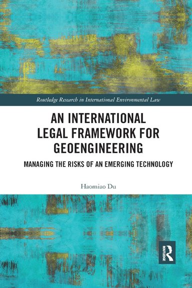 Haomiao Du - International Legal Framework for Geoengineering, Häftad