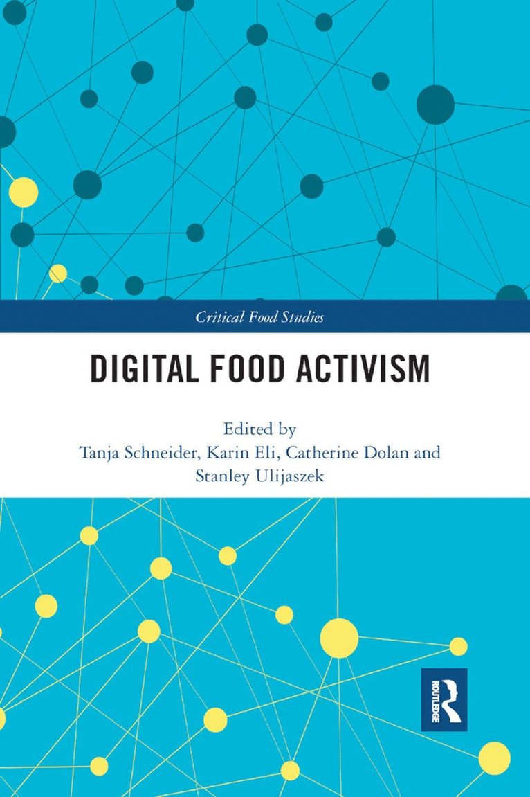 Tanja Schneider, Karin Eli, Catherine Dolan, Stanley Ulijaszek - Digital Food Activism, Häftad
