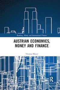 bokomslag Austrian Economics, Money and Finance