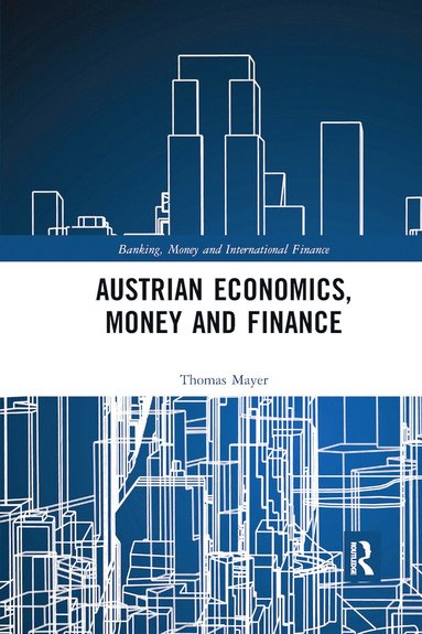 bokomslag Austrian Economics, Money and Finance