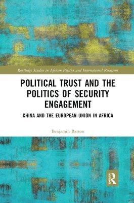 Benjamin Barton - Political Trust and the Politics of Security Engagement, Häftad