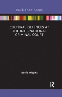 bokomslag Cultural Defences at the International Criminal Court