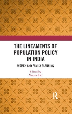 bokomslag The Lineaments of Population Policy in India
