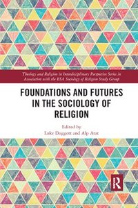 bokomslag Foundations and Futures in the Sociology of Religion