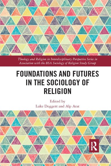 Luke Doggett, Alp Arat - Foundations and Futures in the Sociology of Religion, Häftad