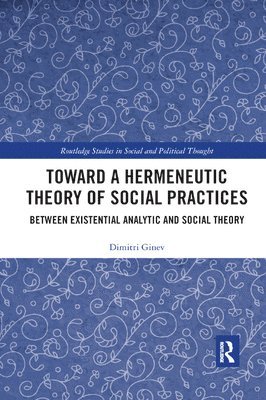bokomslag Toward a Hermeneutic Theory of Social Practices
