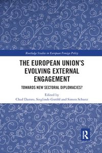 bokomslag The European Unions Evolving External Engagement