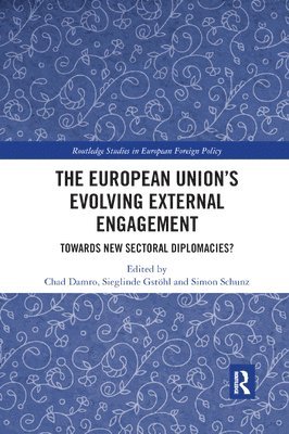 Chad Damro, Sieglinde Gstöhl, Simon Schunz, Sieglinde Gstohl - European Union�s Evolving External Engagement, Häftad