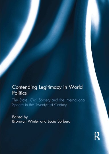 Bronwyn Winter, Lucia Sorbera - Contending Legitimacy in World Politics, Häftad