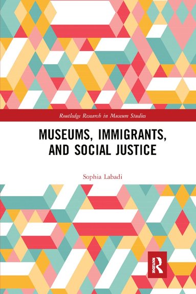 bokomslag Museums, Immigrants, and Social Justice