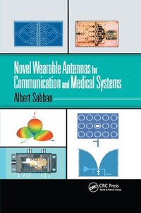 bokomslag Novel Wearable Antennas for Communication and Medical Systems