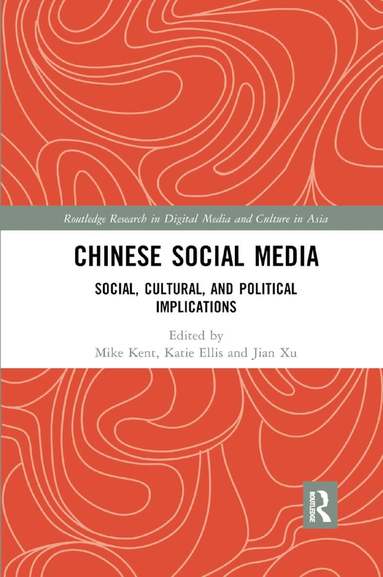 Mike Kent, Katie Ellis, Jian Xu - Chinese Social Media, Häftad
