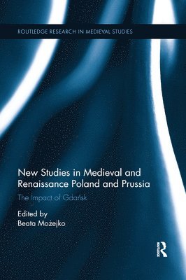 New Studies in Medieval and Renaissance Gdask, Poland and Prussia 1