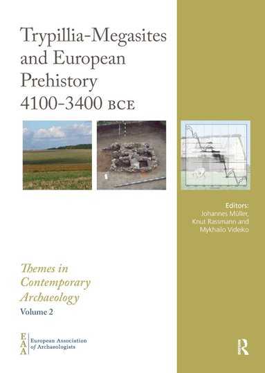 Johannes Müller, Knut Rassmann, Mykhailo Videiko - Trypillia Mega-Sites and European Prehistory, Häftad