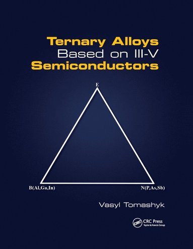 Vasyl Tomashyk - Ternary Alloys Based on III-V Semiconductors, Häftad